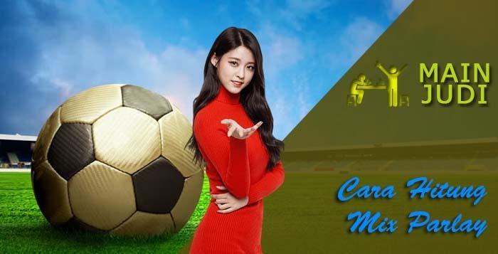 Panduan Cara Taruhan Bola Mix Parlay Tepat dan Untung